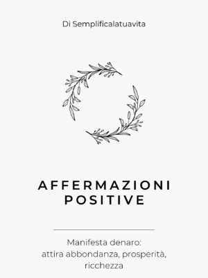 Affermazioni positive -  Manifesta denaro: attira abbondanza, prosperità, ricchezza