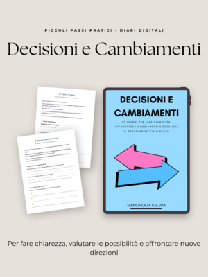 Decisioni e Cambiamenti – Workbook Pratico per Scegliere, Cambiare e Agire