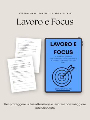 Lavoro e Focus – Workbook Pratico per Concentrarti, Lavorare Meglio e Ridurre le Distrazioni