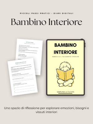 Bambino Interiore – Workbook Pratico per Conoscere, Comprendere e Rafforzare Te Stesso