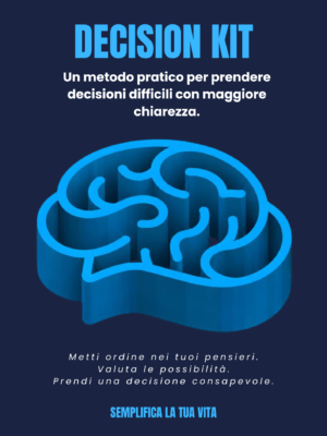 Decision Kit – Uno strumento pratico per prendere decisioni